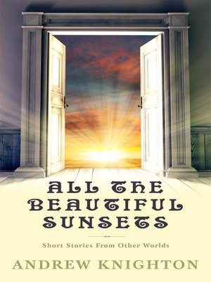 cover image of All the Beautiful Sunsets
